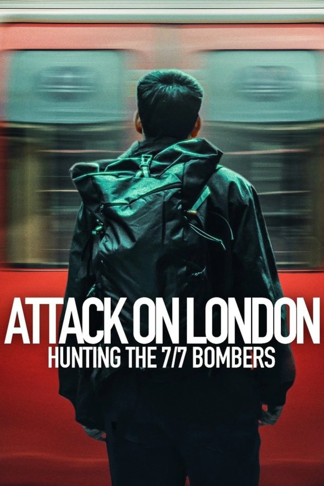 Cuộc Tấn Công London: Săn Lùng Thủ Phạm Đánh Bom 7/7 (Attack on London: Hunting the 7/7 Bombers) [2025]
